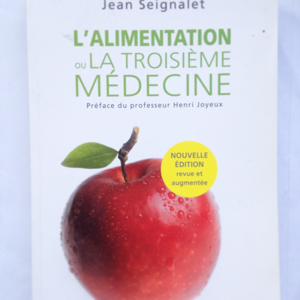 L'alimentation ou la troisième médecine du Docteur Jean Seignalet